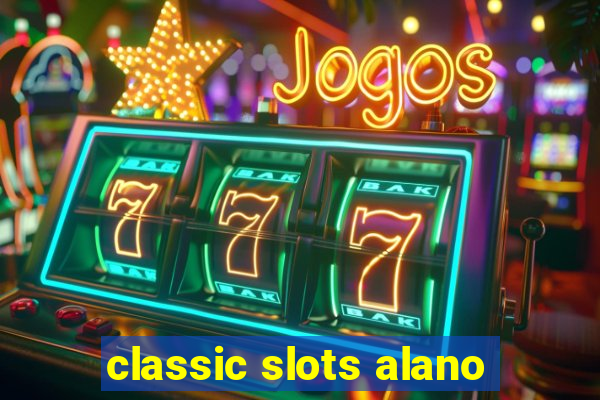 classic slots alano